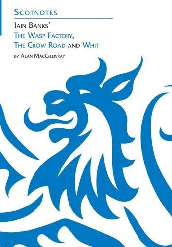 Three Novels of Iain Banks: Whit, The Crow Road and The Wasp Factory: (Scotnotes Study Guides)